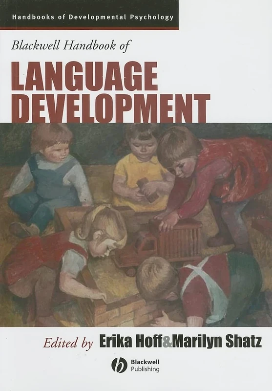 Blackwell Handbook of Language Development: 15 (Wiley Blackwell Handbooks of Developmental Psychology)