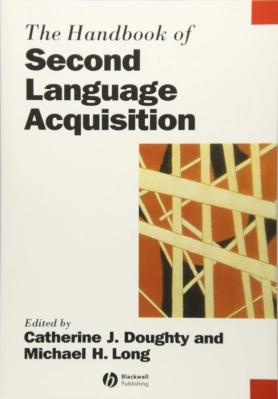 The Handbook of Second Language Acquisition: 20 (Blackwell Handbooks in Linguistics)