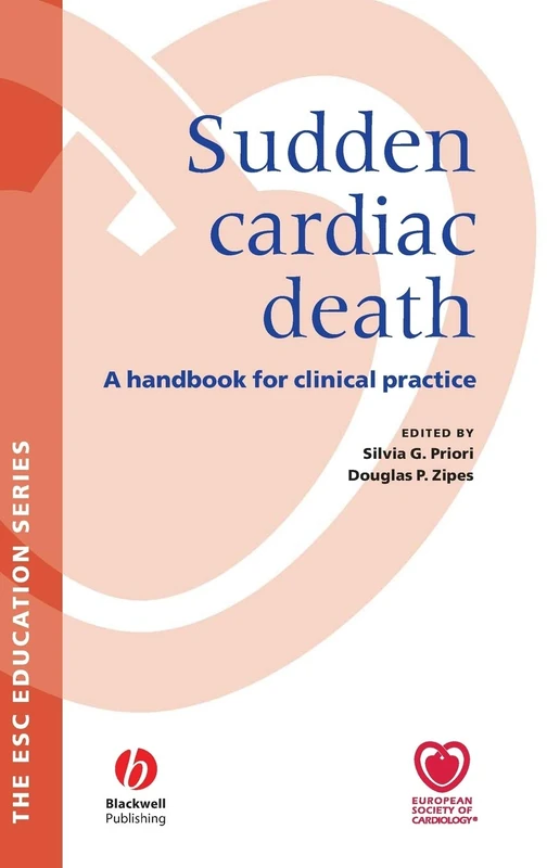Sudden Cardiac Death: A Handbook for Clinical Practice: 6 (European Society of Cardiology)