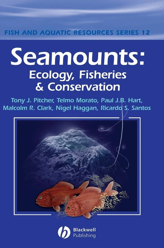 Seamounts: Ecology, Fisheries and Conservation