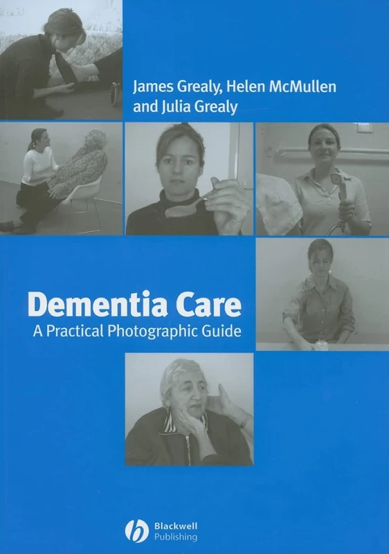 Dementia Care: A Practical Photographic Guide