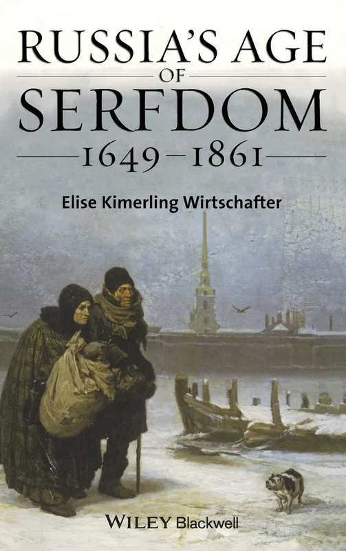 Russia's Age of Serfdom 1649-1861 (Blackwell History of Russia)
