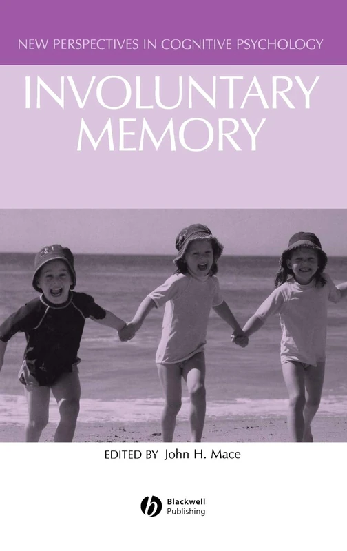 Involuntary Memory (New Perspectives in Cognitive Psychology)