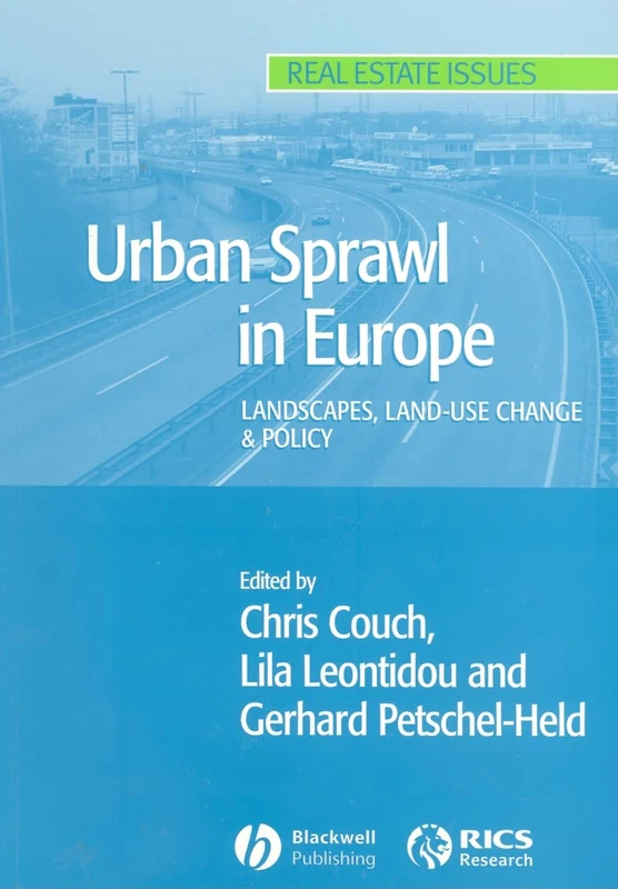 Urban Sprawl in Europe: Landscape, Land-Use Change and Policy (Real Estate Issues)