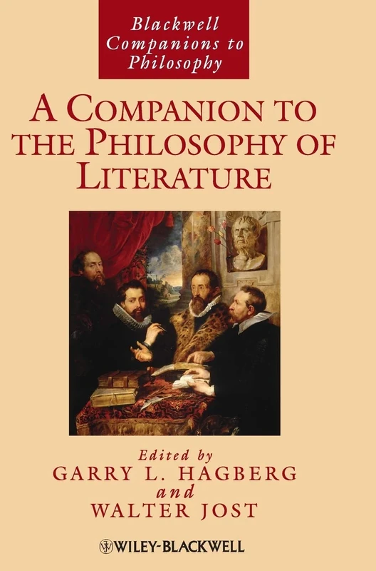 A Companion to the Philosophy of Literature: 44 (Blackwell Companions to Philosophy)