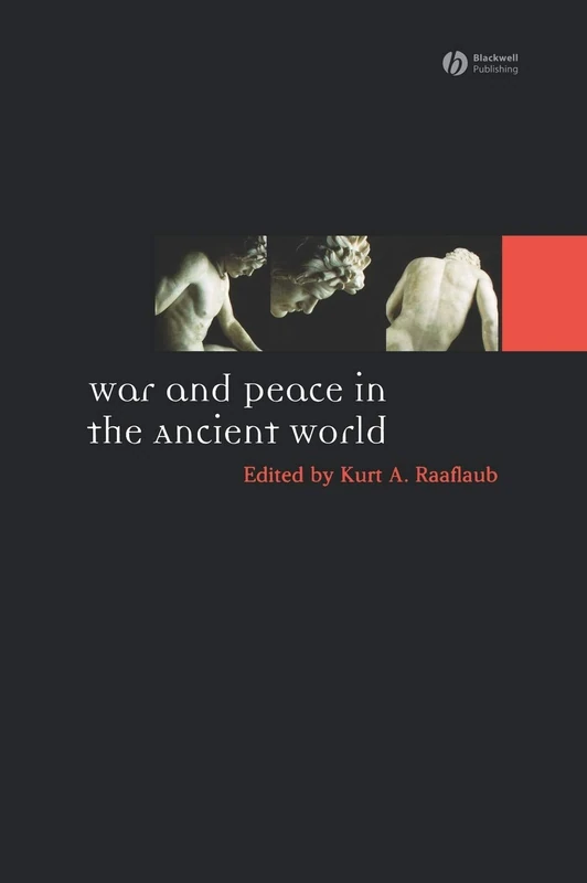 War and Peace in the Ancient World (Ancient World: Comparative Histories)