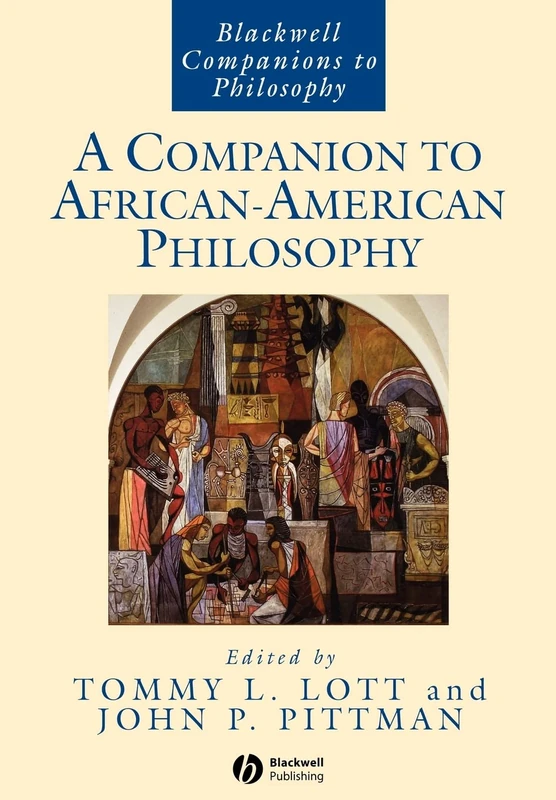 A Companion to African-American Philosophy: 25 (Blackwell Companions to Philosophy)