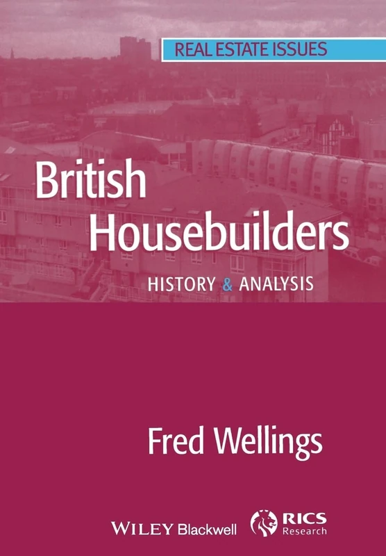 British Housebuilders: History and Analysis (Real Estate Issues)