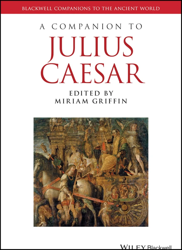 A Companion to Julius Caesar: 68 (Blackwell Companions to the Ancient World)