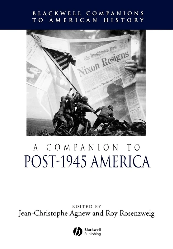 A Companion to Post-1945 America: 18 (Wiley Blackwell Companions to American History)