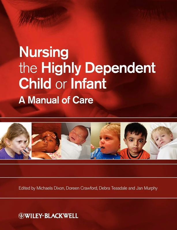 Nursing the Highly Dependent Child or Infant: A Manual of Care