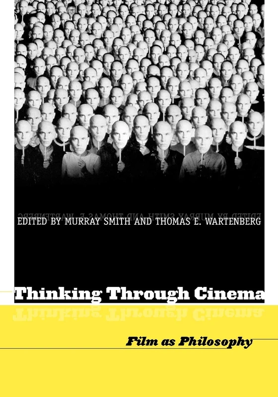 Thinking Through Cinema: Film as Philosophy
