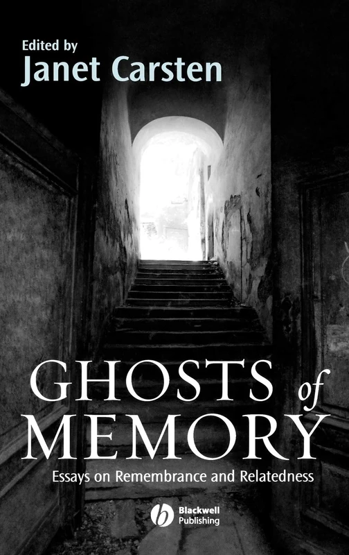 Ghosts of Memory: Essays on Remembrance and Relatedness