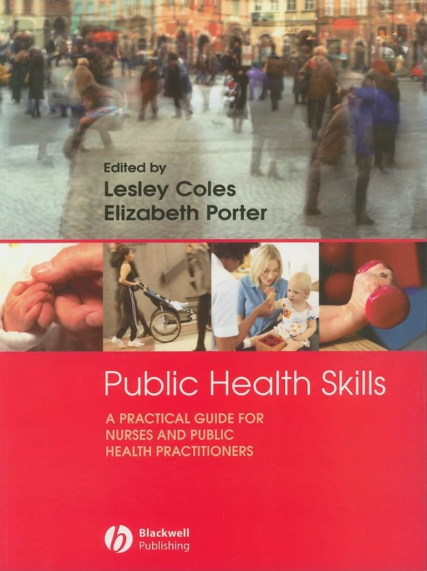 Public Health Skills: A Practical Guide for nurses and public health practitioners