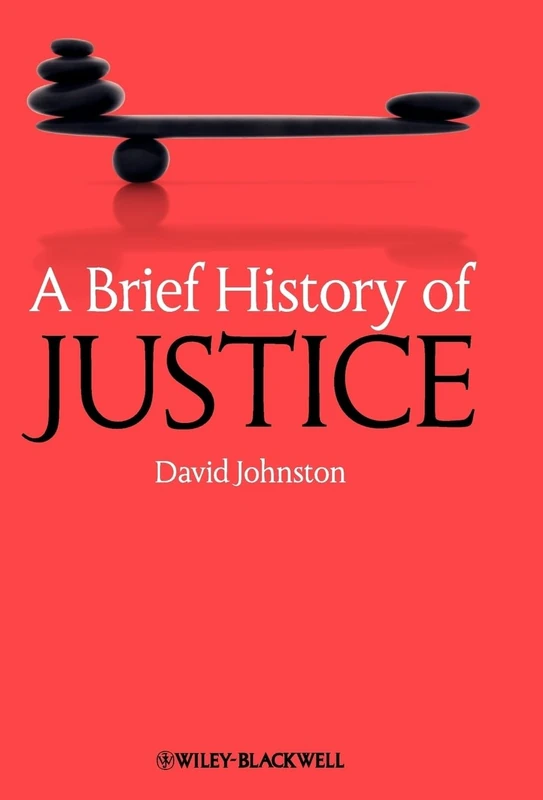 A Brief History of Justice (Brief Histories of Philosophy)