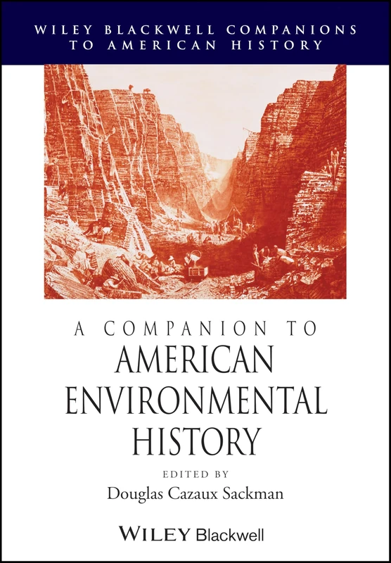 A Companion to American Environmental History: 36 (Wiley Blackwell Companions to American History)