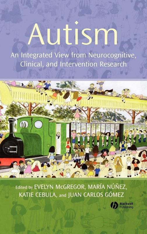 Autism: An Integrated View from Neurocognitive, Clinical, and Intervention Research