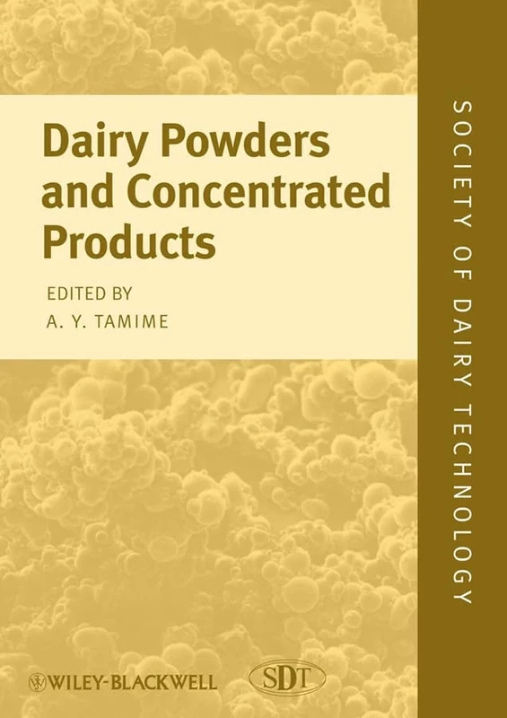 Dairy Powders and Concentrated Products: 9 (Society of Dairy Technology)
