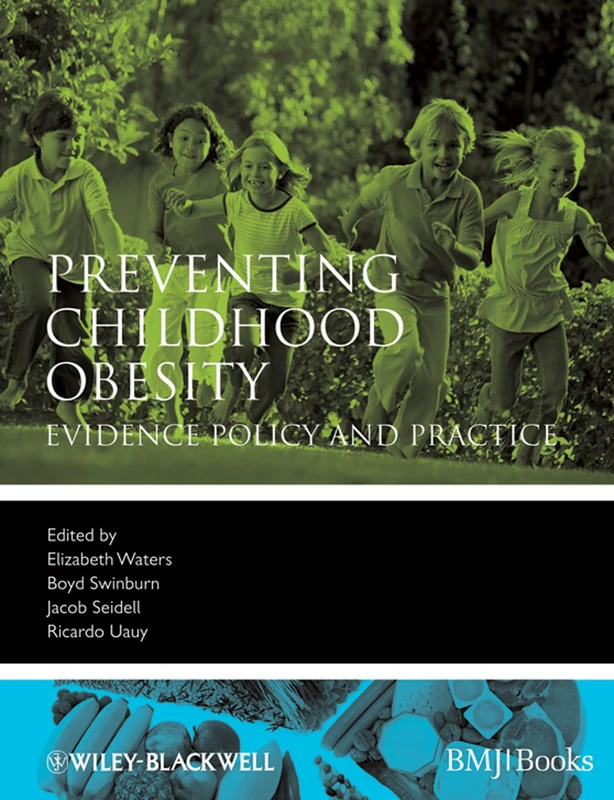 Preventing Childhood Obesity: Evidence Policy and Practice: 42 (Evidence-Based Medicine)