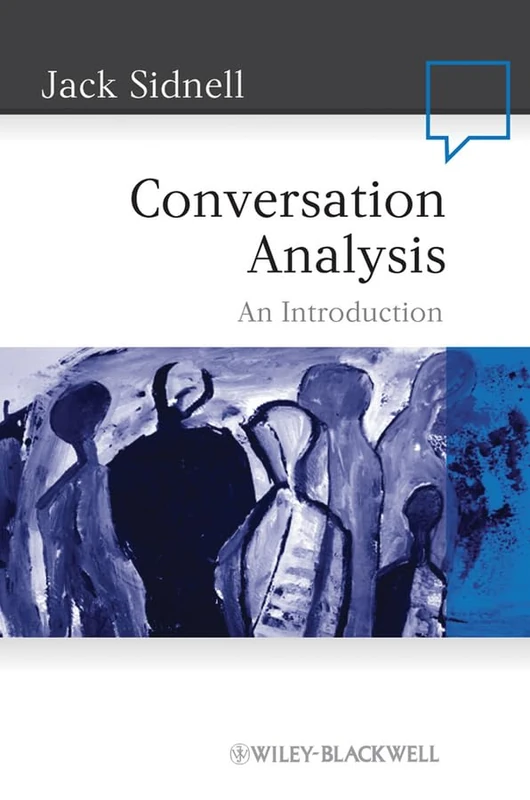 Conversation Analysis: An Introduction: 37 (Language in Society)