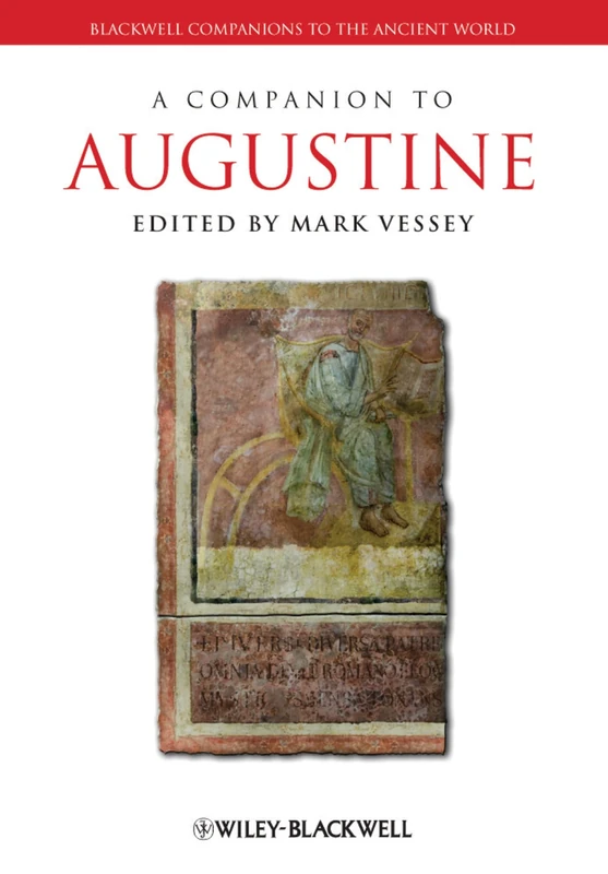 A Companion to Augustine: 88 (Blackwell Companions to the Ancient World)