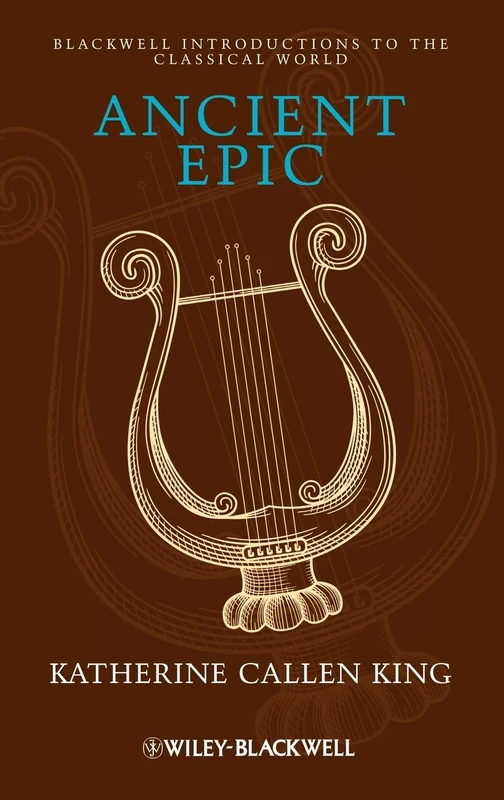 Ancient Epic: 15 (Blackwell Introductions to the Classical World)