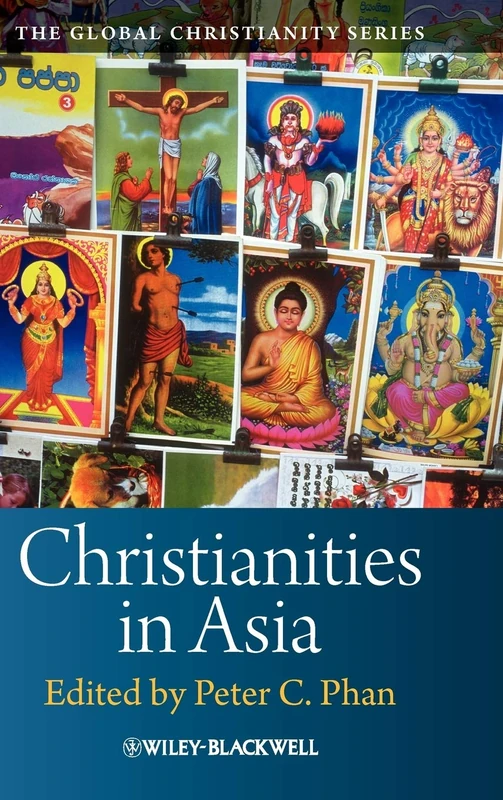 Christianities in Asia (Wiley Blackwell Guides to Global Christianity)