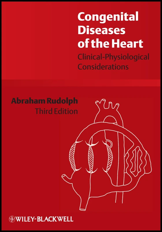 Wiley Congenital Diseases of the Heart - Dr. Abraham Rudolph