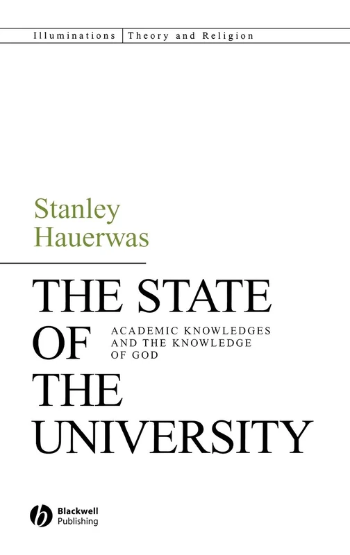 The State of the University: Academic Knowledges and the Knowledge of God (Illuminations - Theory & Religion)