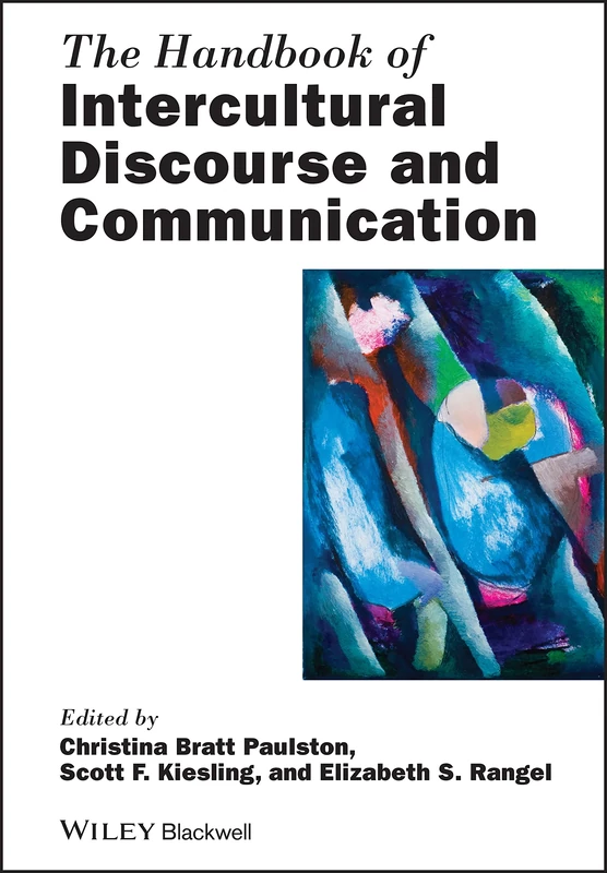 The Handbook of Intercultural Discourse and Communication: 29 (Blackwell Handbooks in Linguistics)