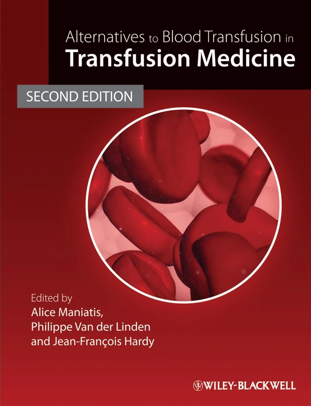 Alternatives to Blood Transfusion in Transfusion Medicine