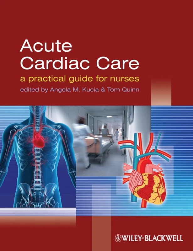 Acute Cardiac Care: A Practical Guide for Nurses
