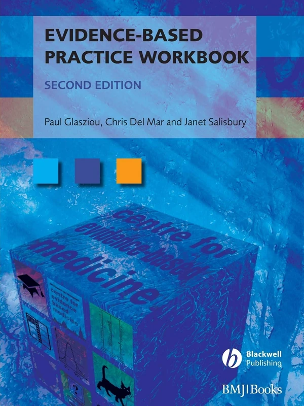 Evidence-based Practice Workbook 2nd Edition: Bridging the Gap Between Health Care Research and Practice: 32 (Evidence-Based Medicine)