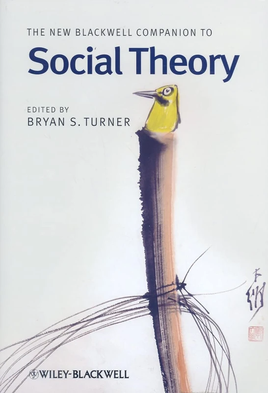 The New Blackwell Companion to Social Theory: 18 (Wiley Blackwell Companions to Sociology)