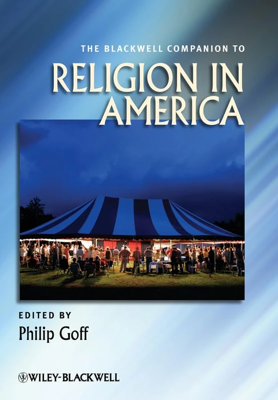 The Blackwell Companion to Religion in America: 32