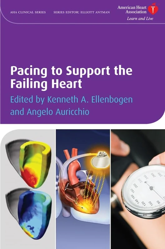 Pacing to Support the Failing Heart: 5 (American Heart Association Clinical Series)