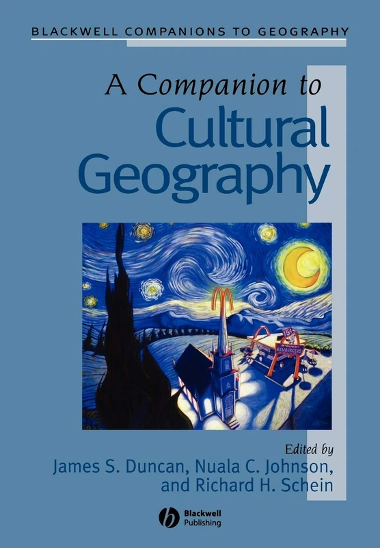 A Companion to Cultural Geography (Wiley Blackwell Companions to Geography)