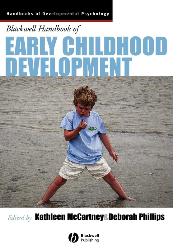 Blackwell Handbook of Early Childhood Development (Wiley Blackwell Handbooks of Developmental Psychology)