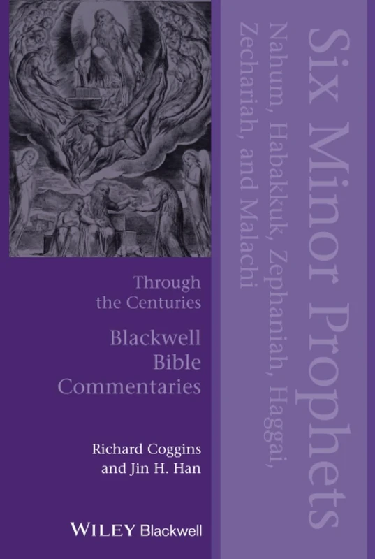 Six Minor Prophets Through the Centuries: Nahum, Habakkuk, Zephaniah, Haggai, Zechariah, and Malachi: 29 (Wiley Blackwell Bible Commentaries)