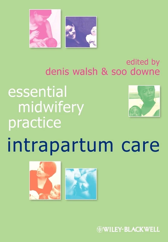 Essential Midwifery Practice: Intrapartum Care