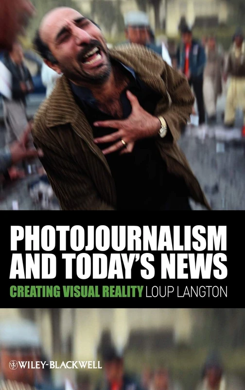 Photojournalism and Today's News: Creating Visual Reality
