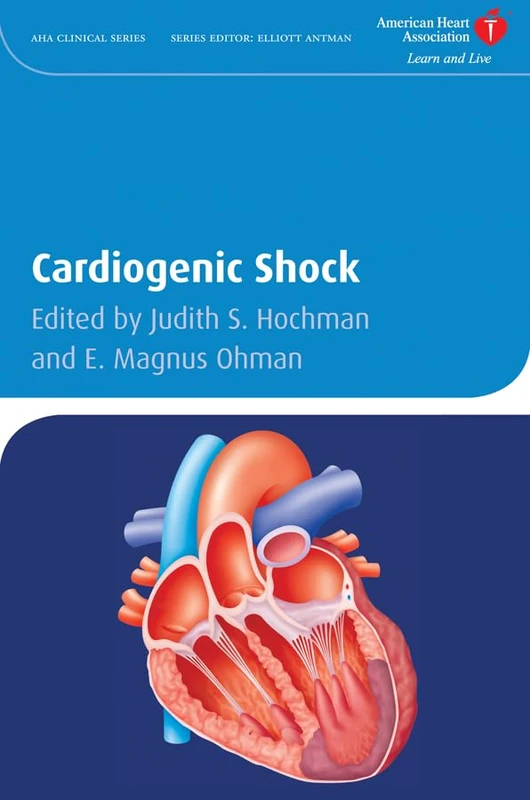 Cardiogenic Shock: 8 (American Heart Association Clinical Series)
