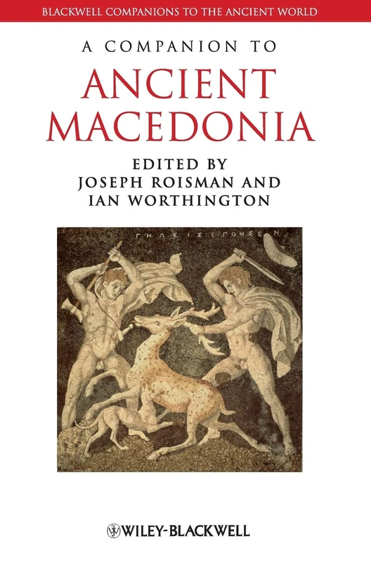 A Companion to Ancient Macedonia (Blackwell Companions to the Ancient World)