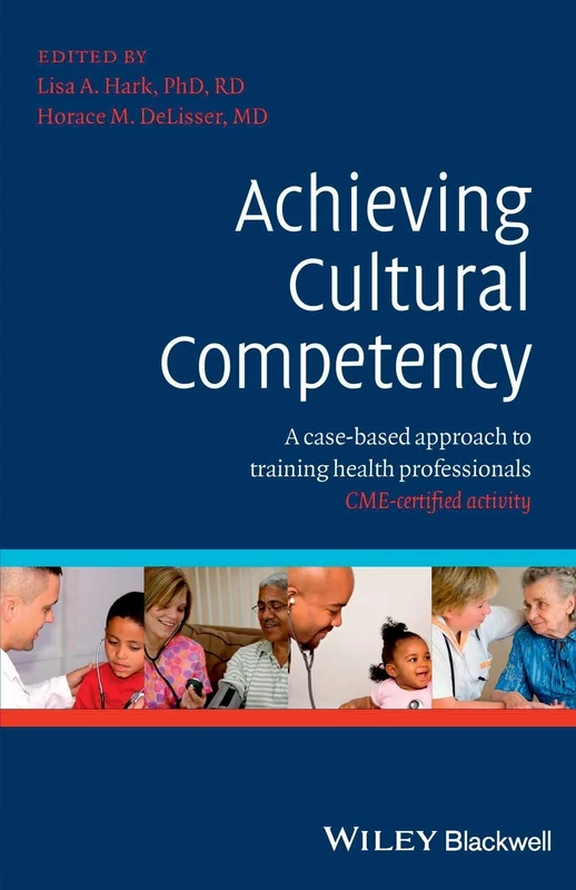 Achieving Cultural Competency: A Case-Based Approach to Training Health Professionals
