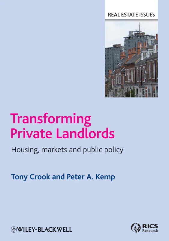 Transforming Private Landlords: Housing, Markets and Public Policy: 36 (Real Estate Issues)