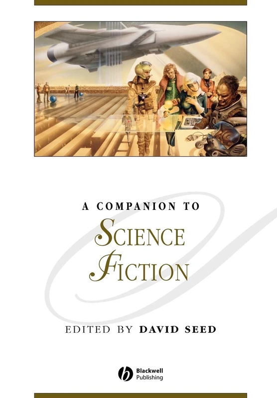 A Companion to Science Fiction: 97 (Blackwell Companions to Literature and Culture)