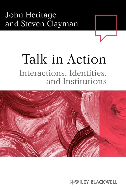 Talk in Action: Interactions, Identities, and Institutions (Language in Society)