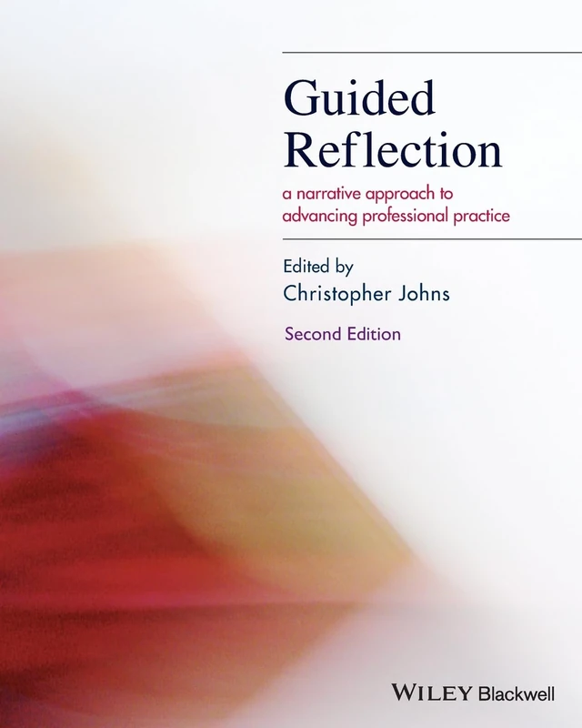Guided Reflection: A Narrative Approach to Advancing Professional Practice, 2nd Edition
