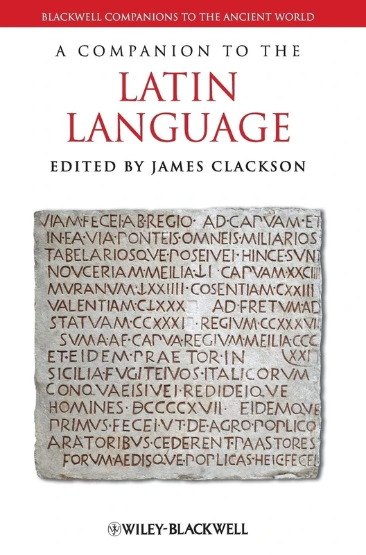 A Companion to the Latin Language: 77 (Blackwell Companions to the Ancient World)
