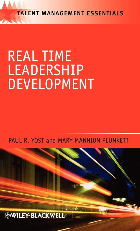 Real Time Leadership Development: 7 (Talent Management Essentials)